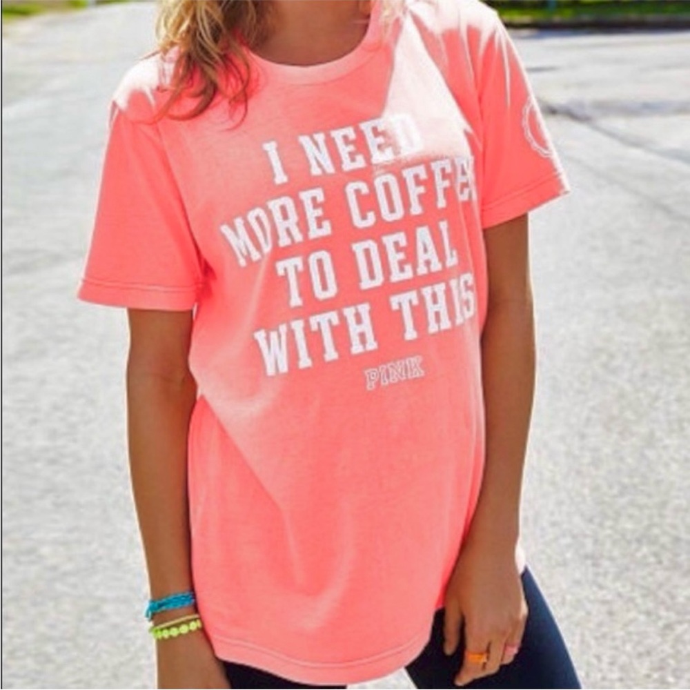 Victoria’s Secret Pink campus tee pink tee short sleeve graphic tee more coffee